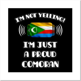 I'm Not Yelling I'm A Proud Comoran - Gift for Comoran With Roots From Comoros Posters and Art